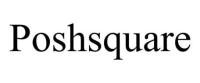 POSHSQUARE.com – Cashback, Rebates & Rewards