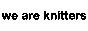 We Are Knitters FR
